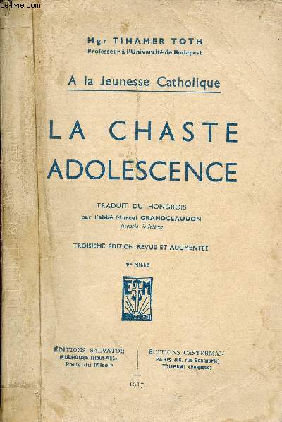 A la jeunesse catholique - La chaste adolescence - 3e dition.