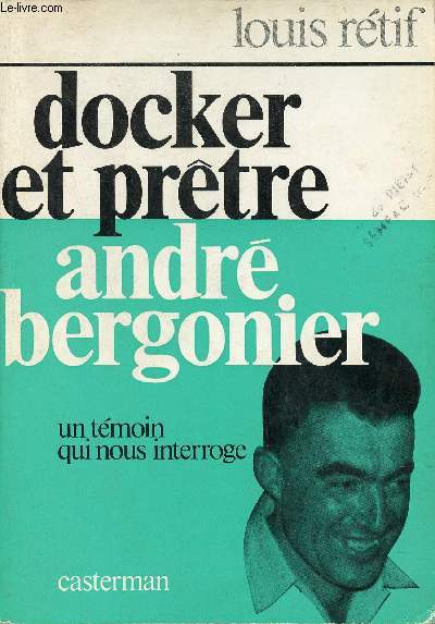 Docker et prtre Andr Bergonier un tmoin qui nous interroge - Collection vies et tmoignages.