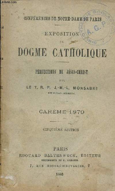 Confrences de Notre-Dame de Paris - Exposition du dogme catholique - Perfections de Jsus-Christ - Carme 1879 - 5e dition - INCOMPLET.