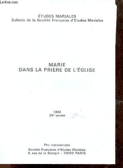 Marie dans la prire de l'glise - 2tudes mariales bulletin de la socit franaise d'tudes mariales - 39e anne 1982.