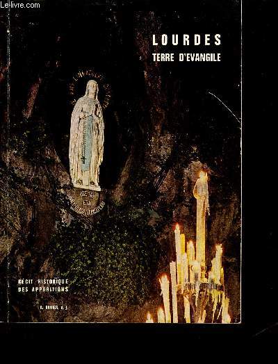 Lourdes terre d'vangile - Rcit historique des Apparitions - Prsentation des principaux documents de l'poque.