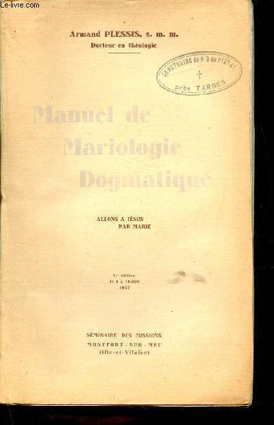 Manuel de Mariologie Dogmatique - Allons  Jsus par Marie - 1re dition de 1  10.000.