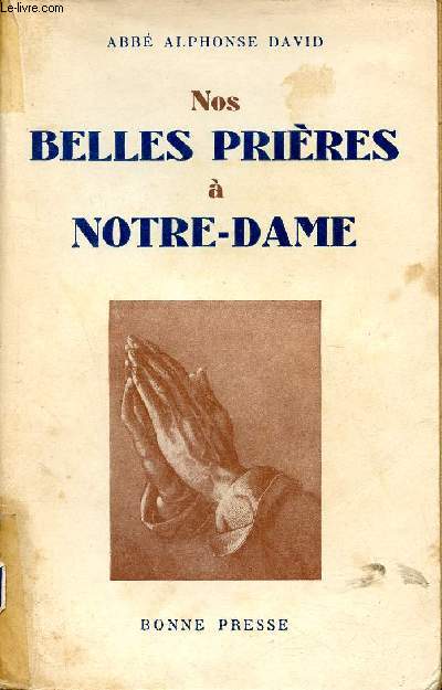 Nos belles prires  Notre-Dame - Texte historique commentaire souvenir.