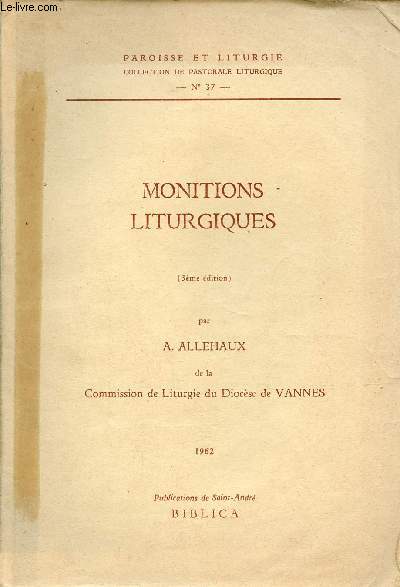 Monitions liturgiques - Paroisse et litugie collection de pastorale liturgique n37 - 3e dition.