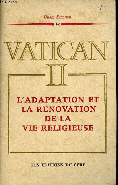 L'adaptation et la rnovation de la vie religieuse - Dcret Perfectae caritatis - Collection Unam Sanctam n62 - 3e dition.