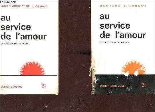 Au service de l'amour - Un livre propre,clair,net - Edition fminine + dition masculine - Edition revue fvrier 1964.