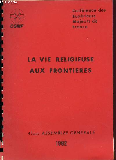Confrence des suprieurs majeurs de France - La vie religieuse aux frontires - 41me assemble gnrale 1992.