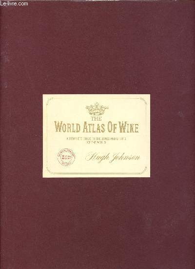 The world atlas of wine - A complete guide to the wines & spirit of the world.