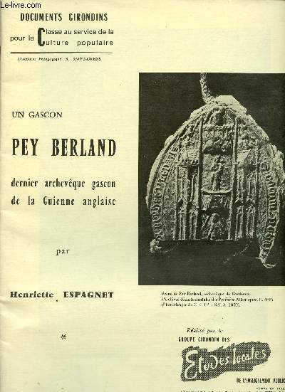 Un gascon Pey Berland dernier archevque gascon de la Guienne anglaise - Documents girondins pour la classe au service de la culture populaire.