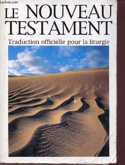 Le nouveau testament - Traduction officielle pour la liturgie avec guide de lecture.