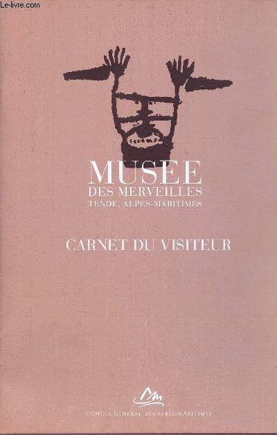 Muse des merveilles Tende Alpes-Maritimes - Carnet du Visiteur.