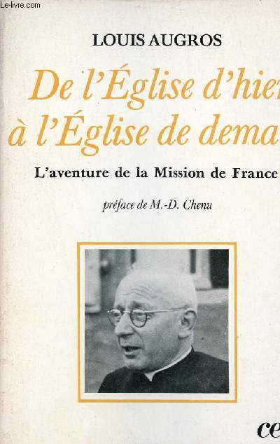 De l'Eglise d'hier  l'Eglise de demain - L'aventure de la Mission de France.