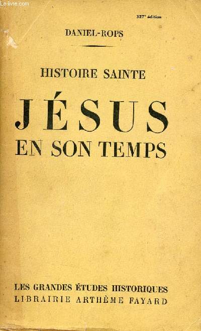 Histoire sainte Jsus en son temps - Collection les grandes tudes historiques.