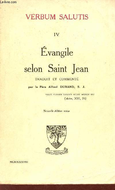 Verbum salutis IV : Evangile selon Saint Jean - Nouvelle dition revue.