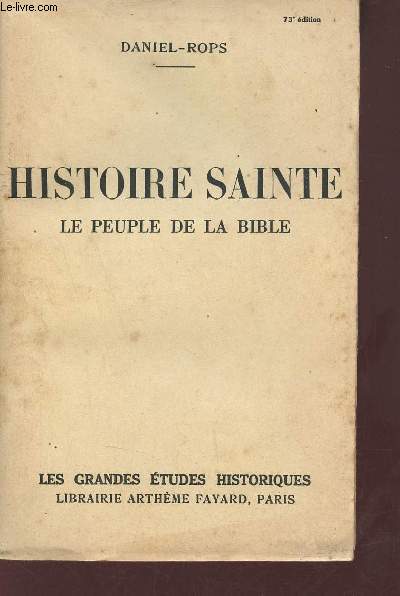 Histoire sainte le peuple de la bible - Collection les grandes tudes historiques.