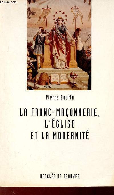 La franc-maonnerie l'Eglise et la modernit - Les enjeux institutionnels du conflit.
