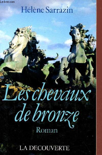 Les chevaux bronze - Roman + envoi de l'auteur.