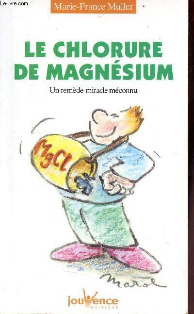Le chlorure de magnsium - Un remde miracle mconnu.