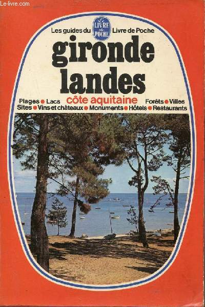Gironde/Landes Cte Aquitaine - Collection Les guides du livre de poche n3800.