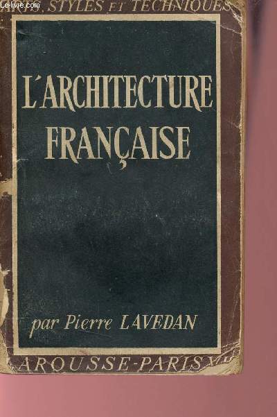 L'architecture franaise - Collection arts styles et techniques.