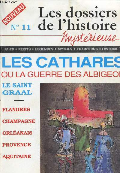 Les dossiers de l'histoire mystrieuse hors srie n11 - Les cathares ou la guerre des albigeois le saint graal.