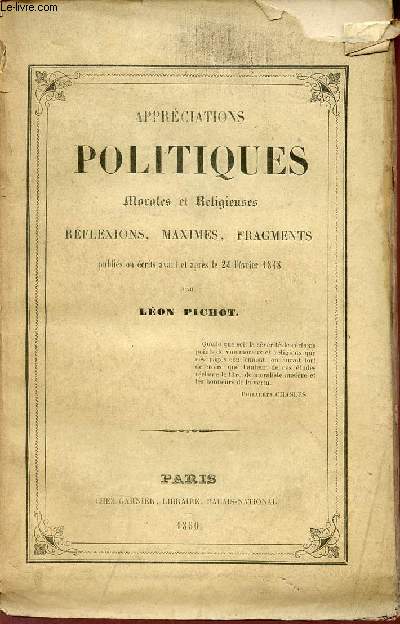 Apprciations politiques morales et religieuses rflexions, maximes, fragments publis ou crits avant et aprs le 24 fvrier 1848.