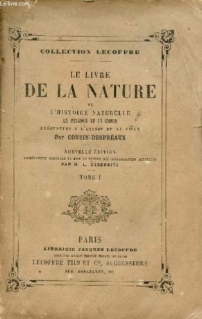 Le livre de la nature ou l'histoire naturelle la physique et la chimie prsentes  l'esprit et au coeur - Tome 1 - Nouvelle dition - Collection Lecoffre.