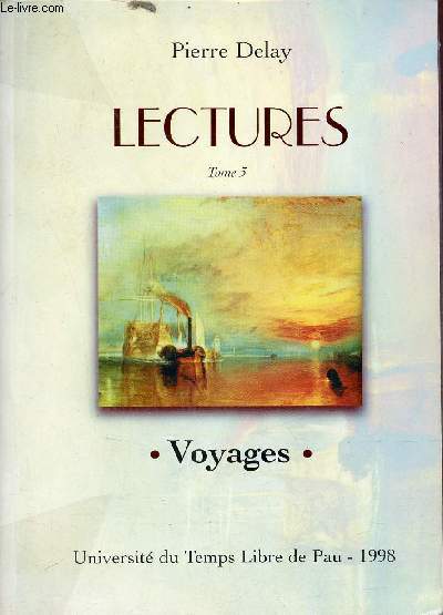 Lectures - Tome 3 : Voyages les mtropoles littraires les pays d'ailleurs.