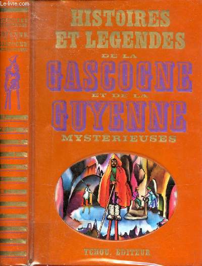 Histoires et lgendes de la Gascogne et de la Guyenne mystrieuse - Collection Histoires et lgendes.
