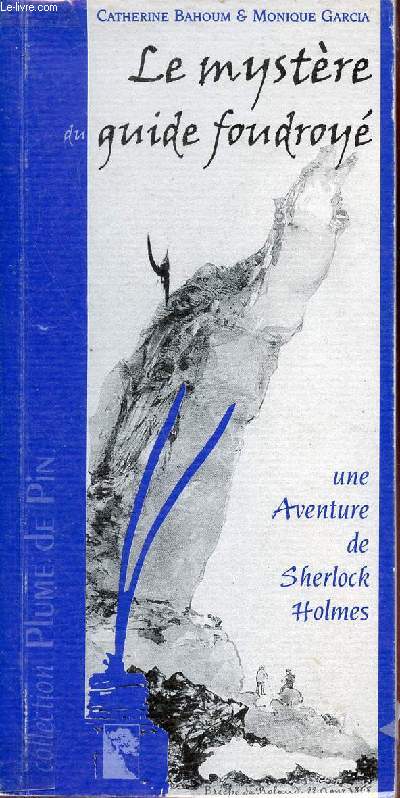 Une aventure de Sherlock Holmes - Le mystre du guide foudroy - Collection plume de pin.