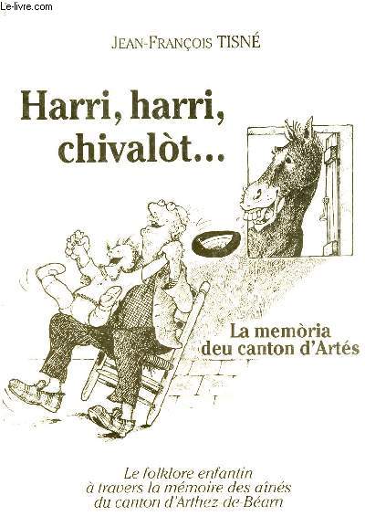 Harri, harri, chivalot ... La memoria deu canton d'Arts - Le foklor eenfantin  travers la mmoire des ains du canton d'Arthez-de-Barn.