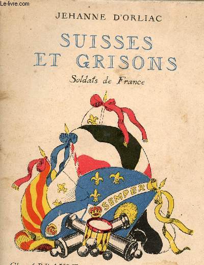 Suisses et grisons - Soldats de France.