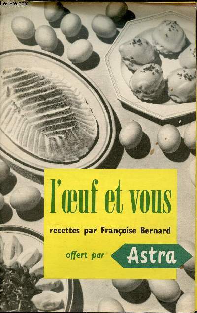 Plaquette : L'oeuf et vous recettes par Franois Bernard - Astra.