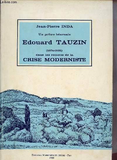 Un prtre barnais Edouard Tauzin (1874-1925) dans les remous de la crise moderniste.