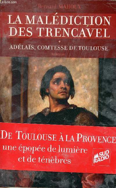 La maldiction des trencavel - Tome 1 : Adlas, Comtesse de Toulouse.