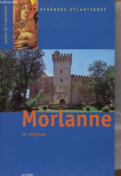 Morlanne le chteau - Guides de l'Aquitaine - Pyrnes-Atlantiques.