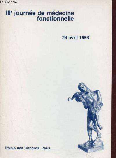 IIIe journe de mdecine fonctionnelle 24 avril 1983 - Palais des Congrs Paris.