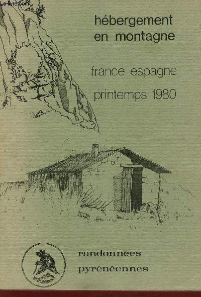 Hbergement en montagne - France Espagne printemps 1980 - Randonnes pyrnennes.
