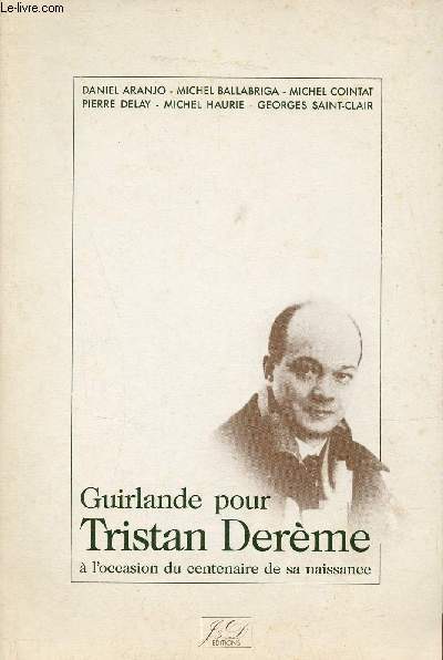 Guirlande pour Tristan Derme  l'occasion du centenaire de sa naissance.