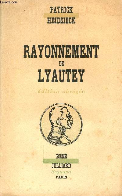 Rayonnement de Lyautey - Edition abrge.