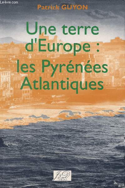 Une terre d'Europe : Les Pyrnes-Atlantiques.