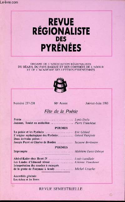 Revue Rgionaliste des Pyrnes n237-238 janvier juin 1983 - Posie Louis Ducla - Jammes Toulet en mdaillon - la posie et les Pyrnes - l'origine mythologique des Pyrnes - deux crivains potes Joseph Peyr et Charles de Bordeu - impromptu etc.
