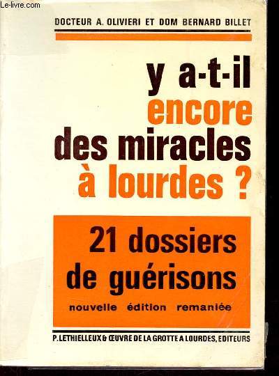 Y a t il encore des miracles  Lourdes ? 21 dossiers de gurisons - Nouvelle dition remanie.