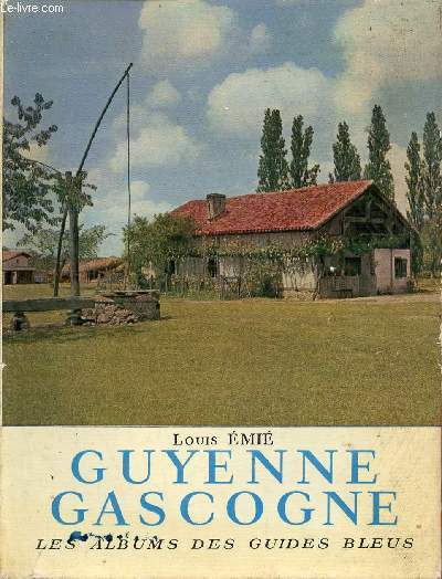 Guyenne Gascogne - Collection les albums des guides bleus.
