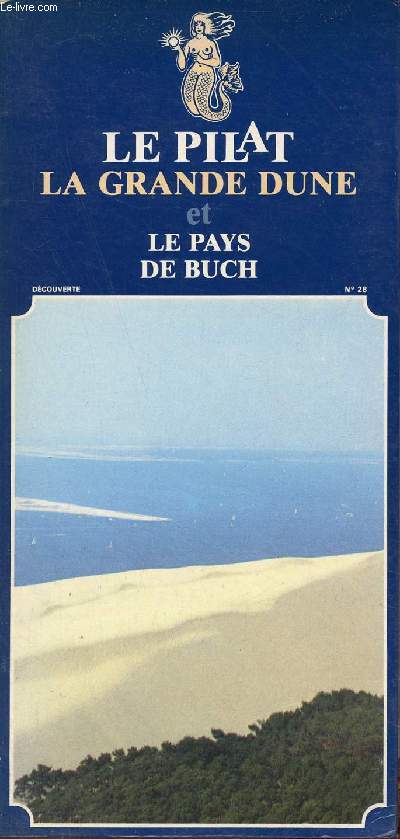 Le Pilat la grande dune et le Pays de Buch.