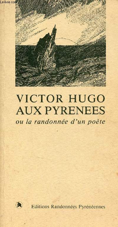 Victor Hugo aux Pyrnes ou la randonne d'un pote.