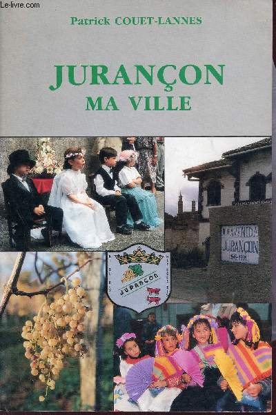 Juranon ma ville - Chronique de douze mois de vie juranonnaise de septembre 1990  septembre 1991.