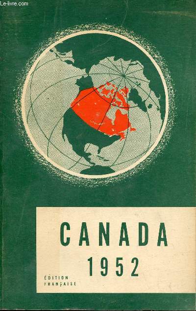 Canada 1952 - Revue officielle de la situation actuelle et des progrs rcents.