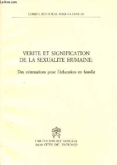 Vrit et signification de la sexualit humaine : Des orientations pour l'ducation en famille - Conseil pontifical pour la famille.