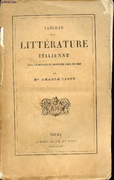 Tableau de la littrature italienne depuis l'tablissement du christianisme jusqu'a nos jours - Nouvelle dition.